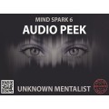 Mind Spark 6: Audio Peek by Unknown Mentalist