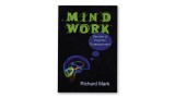 Mind Work by Richard Mark Mind Work by Richard Mark
