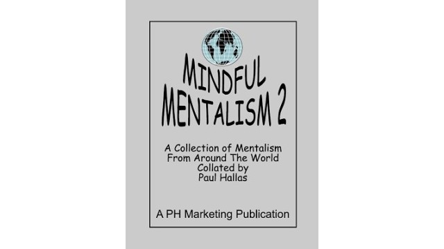 Mindful Mentalism Volume 2 by Paul Hallas Mindful Mentalism Volume 2 by Paul Hallas