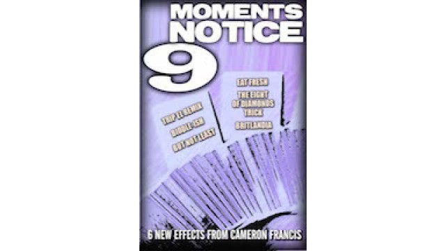 Moment's Notice 9 by Cameron Francis Moments Notice 9 by Cameron Francis