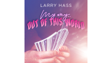 My Way Out Of This World by Larry Hass My Way Out Of This World by Larry Hass