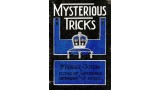 Mysterious Tricks by Horace Goldin Mysterious Tricks by Horace Goldin