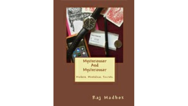 Mysteriouser And Mysteriouser by Raj Madhok Mysteriouser And Mysteriouser by Raj Madhok