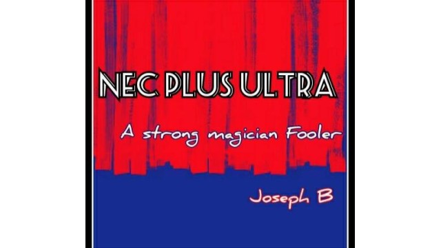 Nec Plus Ultra by Joseph B. Nec Plus Ultra by Joseph B.