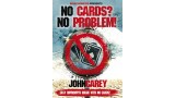 No Cards, No Problem by John Carey No Cards, No Problem by John Carey