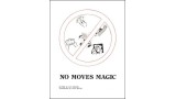 No Moves Magic by Rick Kercher No Moves Magic by Rick Kercher