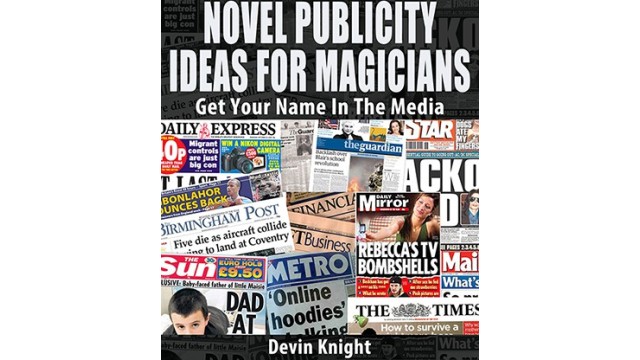 Novel Publicity For Magicians by Devin Knight Novel Publicity For Magicians by Devin Knight