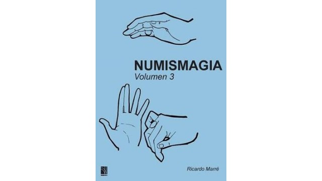 Numismagia Volumen 3 by Ricardo Marre Numismagia Volumen 3 by Ricardo Marre