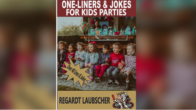 One-Liners & Jokes For Kids Parties by Regardt Laubscher One-Liners & Jokes For Kids Parties by Regardt Laubscher