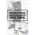 Other Things Final by Jack Tighe