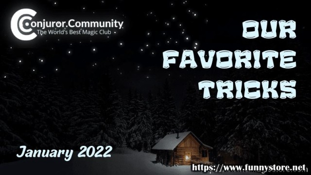 Our Favorite Tricks January 2022 by Conjuror Community Our Favorite Tricks January 2022 by Conjuror Community