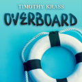 Overboard by Timothy Krass Overboard by Timothy Krass
