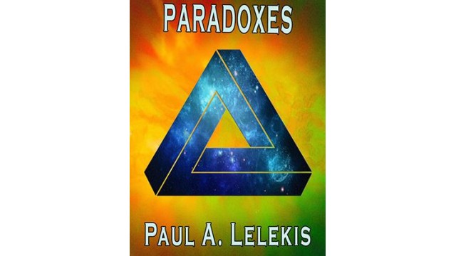 Paradoxes by Paul Lelekis Paradoxes by Paul Lelekis
