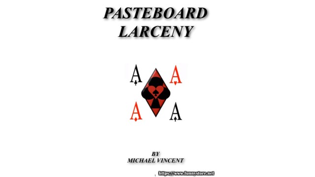 Pasteboard Larceny by Michael Vincent Pasteboard Larceny by Michael Vincent