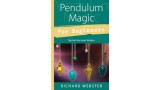 Pendulum Magic For Beginners by Richard Webster Pendulum Magic For Beginners by Richard Webster
