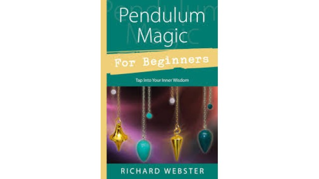 Pendulum Magic For Beginners by Richard Webster Pendulum Magic For Beginners by Richard Webster