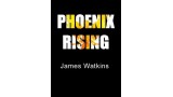 Phoenix Rising by James Watkins Phoenix Rising by James Watkins