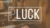 Pluck (2022 Reshoot) by Christian Grace Pluck (2022 Reshoot) by Christian Grace