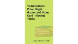 Poker Night Games And Other Card - Playing Tricks by Todd Robbins Poker Night Games And Other Card - Playing Tricks by Todd Robbins