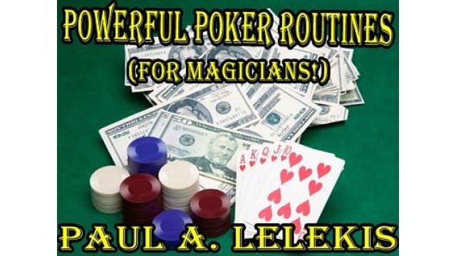 Powerful Poker Routines by Paul A. Lelekis Powerful Poker Routines by Paul A. Lelekis