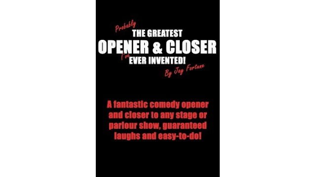 Probably The Greatest Opener And Closer I'Ve Ever Invented by Jay Fortune Probably The Greatest Opener And Closer IVe Ever Invented by Jay Fortune