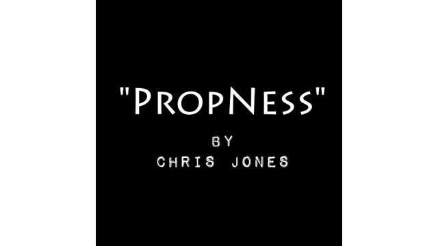 Propness by Chris Jones Propness by Chris Jones