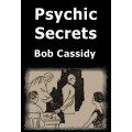 Psychic Secrets by Bob Cassidy