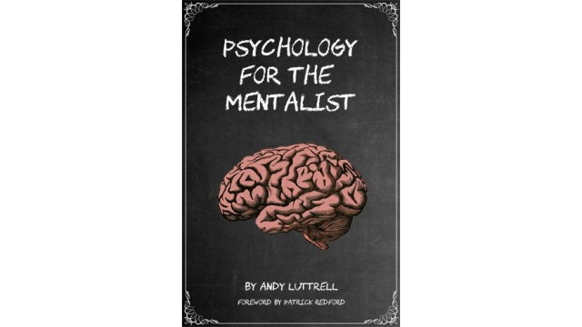 Psychology For The Mentalist by Andy Luttrell Psychology For The Mentalist by Andy Luttrell
