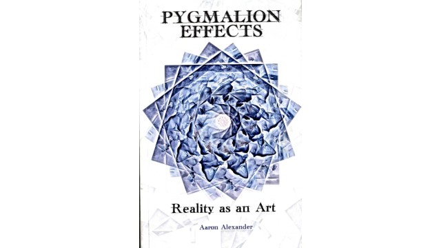 Pygmalion Effects by Aaron Alexander Pygmalion Effects by Aaron Alexander