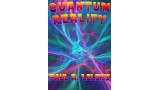 Quantum Reality (Video+Pdf) by Paul Lelekis Quantum Reality (Video+Pdf) by Paul Lelekis