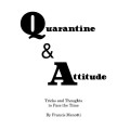 Quarantine & Attitude - Tricks And Thoughts To by Francis Menotti