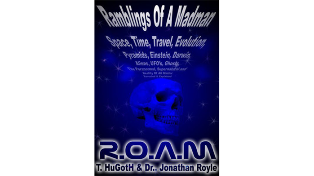 R.O.A.M - The Reality Of All Matter by Jonathan Royle R.O.A.M - The Reality Of All Matter by Jonathan Royle