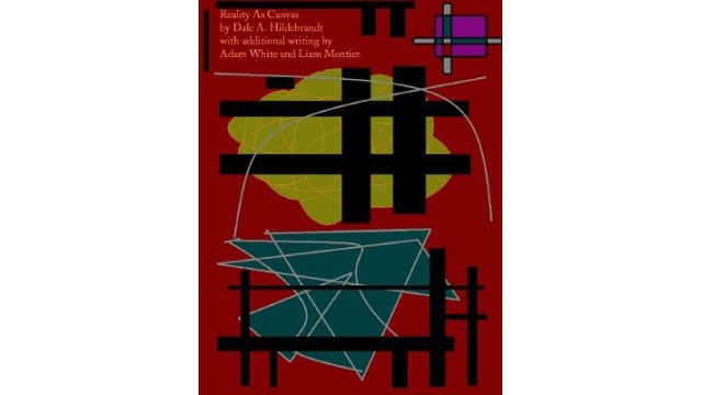 Reality As Canvas by Dale A. Hildebrandt Reality As Canvas by Dale A. Hildebrandt