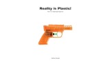 Reality Is Plastic (The Third Revision) by Anthony Jacquin Reality Is Plastic (The Third Revision) by Anthony Jacquin