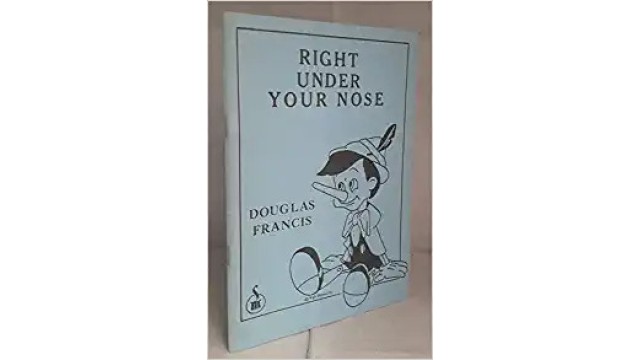Right Under Your Nose (Pdf) by Douglas Francis Right Under Your Nose (Pdf) by Douglas Francis