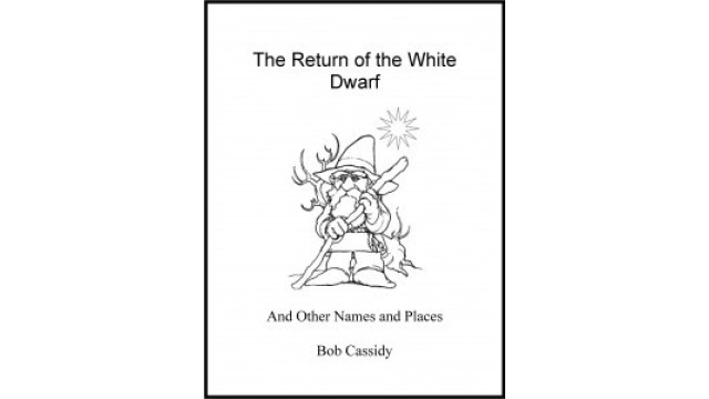 The Return Of The White Dwarf by Bob Cassidy The Return Of The White Dwarf by Bob Cassidy