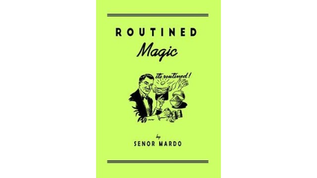 Routined Magic by Senor Mardo Routined Magic by Senor Mardo