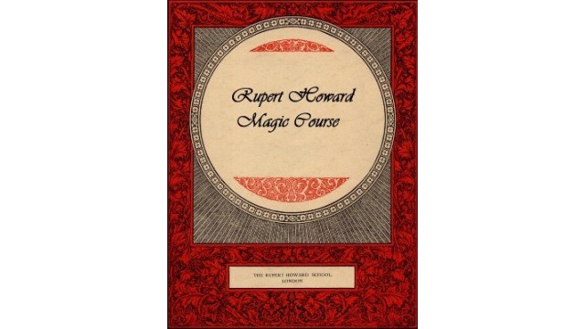 Rupert Howard Magic Course (1-25) by Rupert Howard Rupert Howard Magic Course (1-25) by Rupert Howard