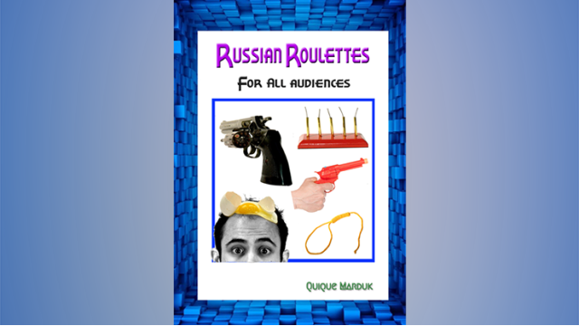 Russian Roulettes For All Audiences by Quique Marduk Russian Roulettes For All Audiences by Quique Marduk