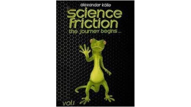 Science Friction by Alexander Koelle Science Friction by Alexander Koelle