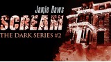 Scream by Jamie Dawes Scream by Jamie Dawes