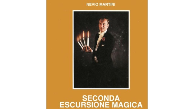 Seconda Escursione Magica by Nevio Martini Seconda Escursione Magica by Nevio Martini
