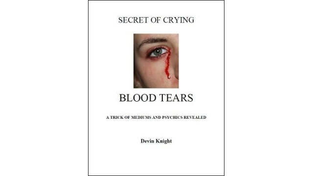 Secret Of Crying Blood Tears by Devin Knight Secret Of Crying Blood Tears by Devin Knight