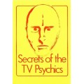 Secrets Of The Tv Psychics by John Rice