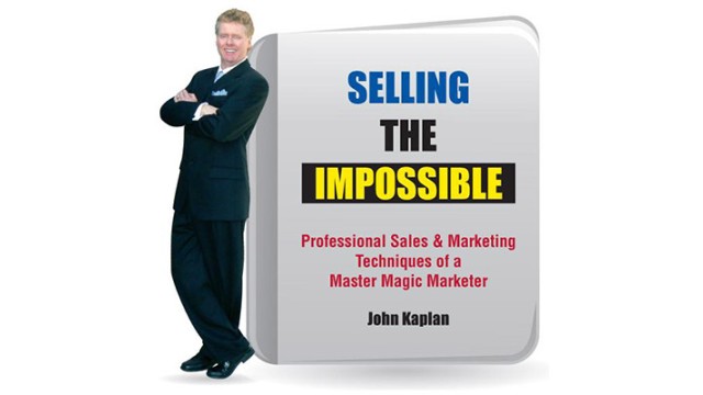 Selling The Impossible by John Kaplan Selling The Impossible by John Kaplan