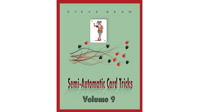 Semi-Automatic Card Tricks Vol 9 by Steve Beam Semi-Automatic Card Tricks Vol 9 by Steve Beam