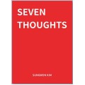 Seven Thoughts by Sungwon Kim
