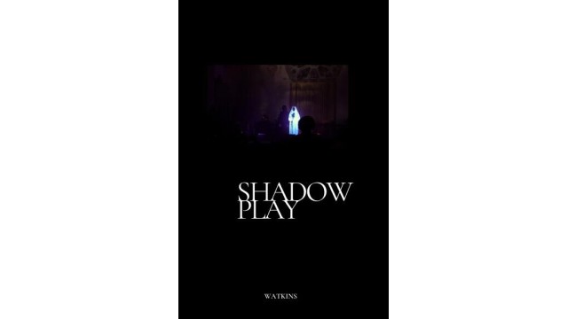 Shadowplay by Watkins Shadowplay by Watkins