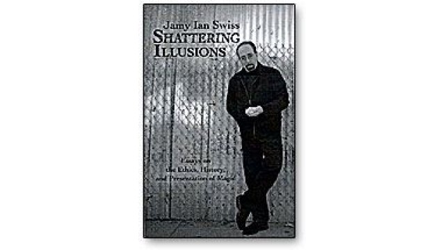 Shattering Illusions by Jamy Ian Swiss Shattering Illusions by Jamy Ian Swiss