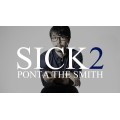 Sick 2 by Ponta the Smith
